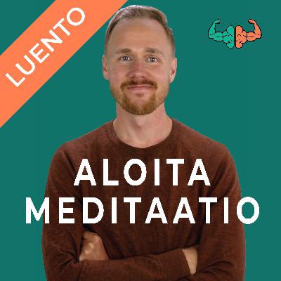 Muuta mielesi, muuta elämäsi | Puheenvuoro meditaatiosta Muuta mielesi, muuta elämäsi | Puheenvuoro meditaatiosta