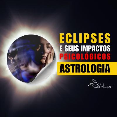 IMPACTOS PSICOLÓGICOS DOS ECLIPSES IMPACTOS PSICOLÓGICOS DOS ECLIPSES