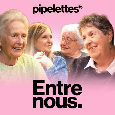 Les Pipelettes (Entre nous) : Coup d'un soir, couple libre et tendresse avec Dominique, Danielle, Micheline et Monique