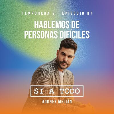 Hablemos de personas difíciles 2x07 Hablemos de personas difíciles 2x07
