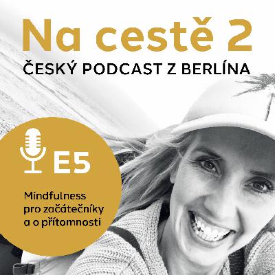 S2E5 Mindfulness pro zač�tečníky aneb co je to vlastně ta př�tomnost
