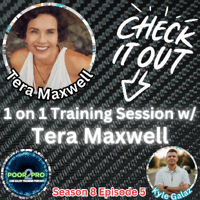 1 on 1 Training Session w/ Tera Maxwell s8e5 - Poor2Pro Car Sales Training