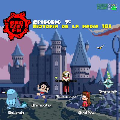 Brocast FM #9 - Historia de la Magia 101