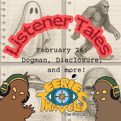 Episode 243 - February Listener Tales - Disclosure, Dogman, and more!