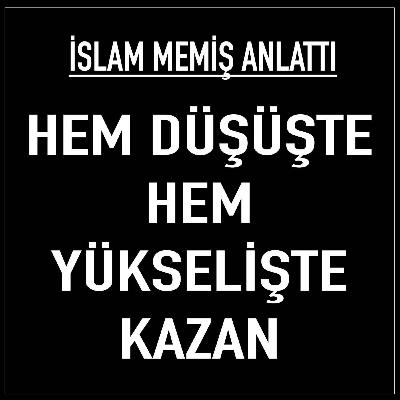 Hem düşerken, hem de yükselirken kazanmak için...