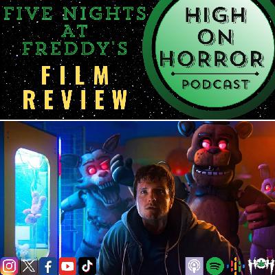 HoH Review #59 - Five Nights at Freddy's (2024) Film Review HoH Review #59 - Five Nights at Freddy's (2024) Film Review