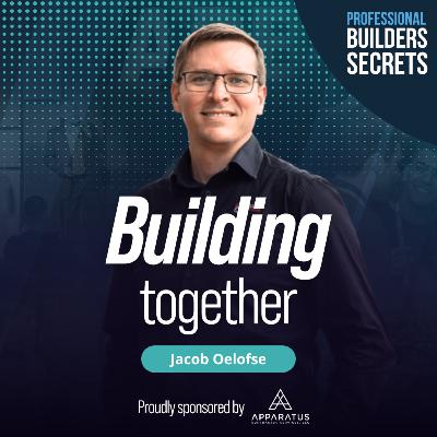 213. Building Together With Jacob Oelofse 213. Building Together With Jacob Oelofse