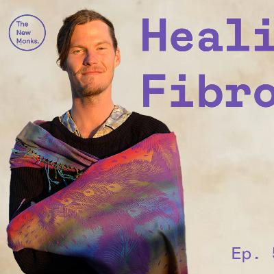 Powerful Fibromyalgia Healing: Carl’s Transformative Story | The New Monks. 52 with Carl Sorrell