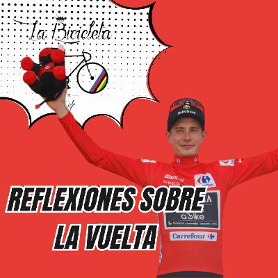 LA BICICLETA PODCAST | Reflexiones sobre La Vuelta
