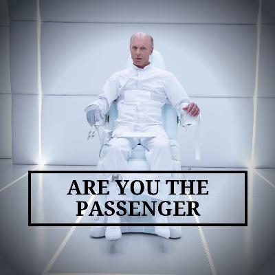 6: Are You The Passenger? 6: Are You The Passenger?