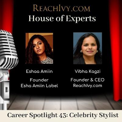 ReachIvy.com | House of Experts: EP 43- Celebrity Stylist