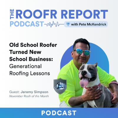Old School Roofer Turned New School Business: Generational Roofing Lessons with Jeremy Simpson