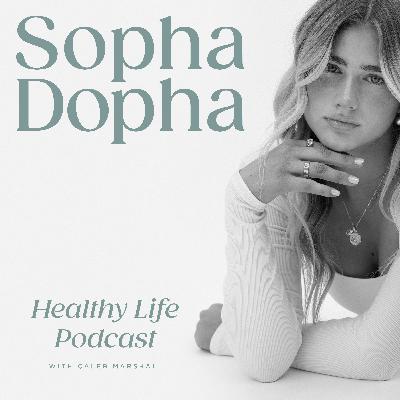 Sopha Dopha on Overcoming Her Hardest Health Battles & Launching The World's Best Beauty Protein with Tropeaka | @sophadophaa | Episode 16