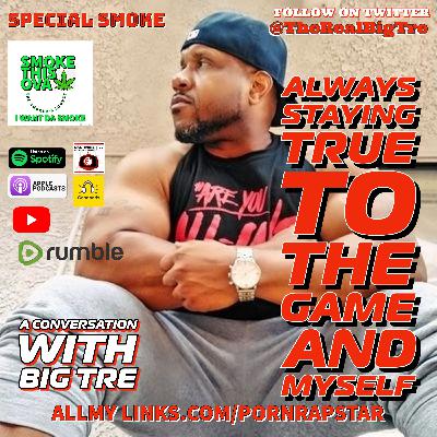 Special Smoke: Always Staying True To The Game And Myself With Big Tre Special Smoke: Always Staying True To The Game And Myself With Big Tre
