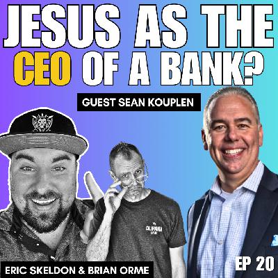 Episode 20: Jesus as the CEO of a Bank?