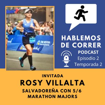 Hablando con Rosy Villalta - Única Salvadoreña con 5/6 Marathon Majors Hablando con Rosy Villalta - Única Salvadoreña con 5/6 Marathon Majors