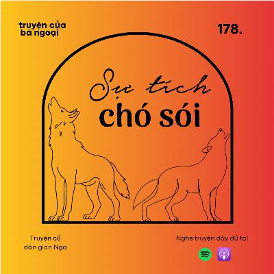 [ Tập 178] Sự tích chó sói - Truyện cổ dân gian Nga
