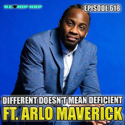 Episode 618 | Different Doesn't Mean Deficient ft. Arlo Maverick