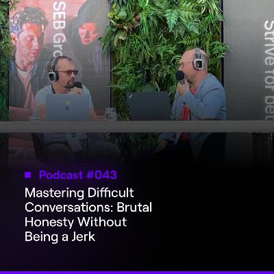 Mastering Difficult Conversations: Brutal Honesty Without Being a Jerk (en)