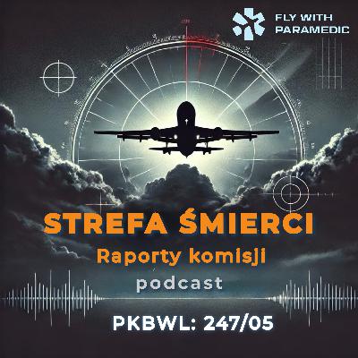 Strefa Śmierci: Raporty Komisji – 🛩️ PKBWL 247/05