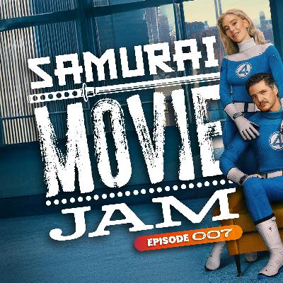 The Fantastic Four: First Steps - Samurai Movie Jam #7