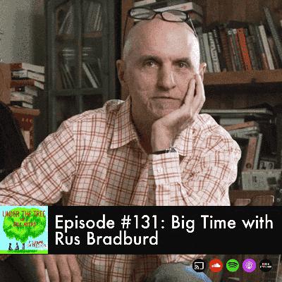 Big Time with Rus Bradburd Big Time with Rus Bradburd