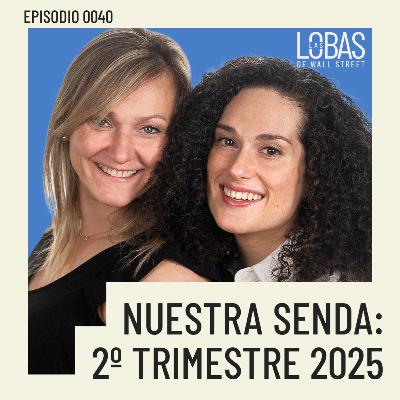 40. Nuestra Senda: Balance del Trimestre