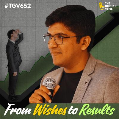 The Wishbreaker: How to Stop Dreaming and Start Doing | Rahul Jain | #TGV652 The Wishbreaker: How to Stop Dreaming and Start Doing | Rahul Jain | #TGV652