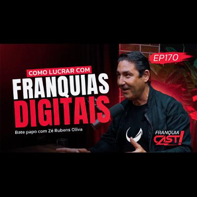 Como Criar e Vender Franquias Digitais: Estratégias de Zé Rubens Oliva (Guia-se) - 170 Como Criar e Vender Franquias Digitais: Estratégias de Zé Rubens Oliva (Guia-se) - 170