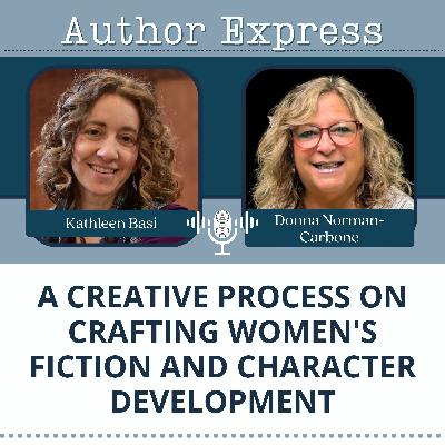 A Creative Process on Crafting Women's Fiction and Character Development -116 A Creative Process on Crafting Women's Fiction and Character Development -116