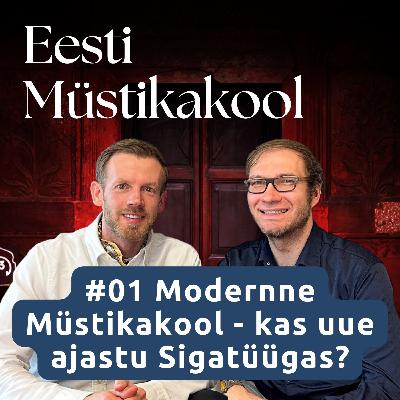 #01 Modernne Müstikakool - kas uue ajastu Sigatüügas?