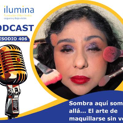 sombra Aquí, Sombra Allá– El arte de maquillarse sin ver