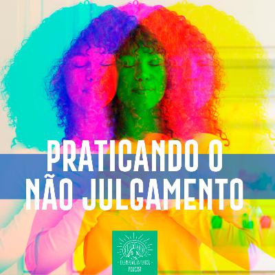 Meditação 18 - Praticando o não julgamento