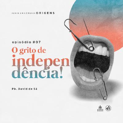 O grito de independência // Pb. David de Sá