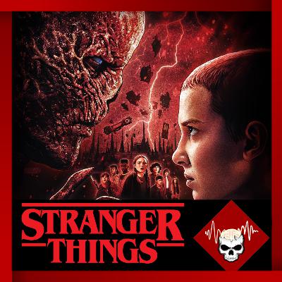 Stormcast #021 - Stranger Things 4