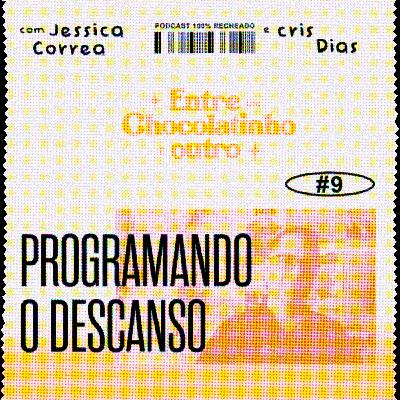 Episódio 09: Programando o descanso com Cris Dias Episódio 09: Programando o descanso com Cris Dias