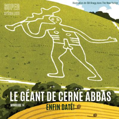 Le géant de Cerne Abbas enfin daté! - Minisode