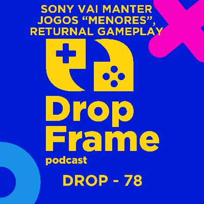 Drop 78 - Sony Vai Manter Jogos “Menores”, Returnal Gameplay