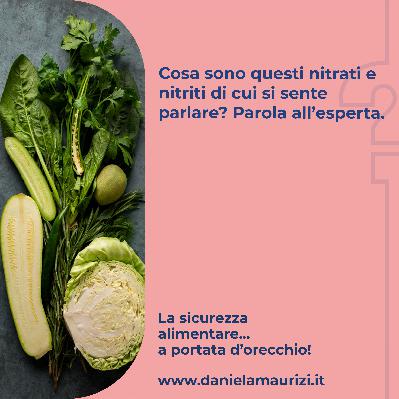 ST4_Ep.34 - Cosa sono questi nitrati e nitriti di cui si sente parlare? Parola all'esperta!