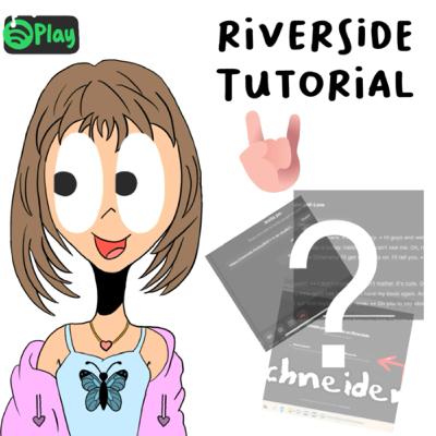 Riverside Tutorial