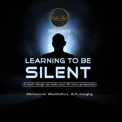 Learning to be silent zen buddha Moral Story - Motivational Story - Calm Soul Learning to be silent zen buddha Moral Story - Motivational Story - Calm Soul