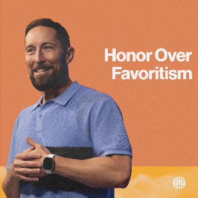 Honor Over Favoritism