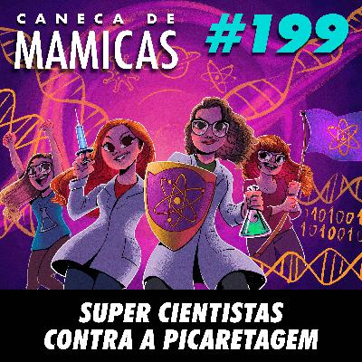 Caneca de Mamicas 199 - Super Cientistas contra a Picaretagem