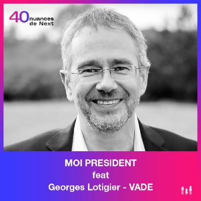 [MOI PRESIDENT] Georges Lotigier - Vade : La commande publique, le moteur de l’industrie tech