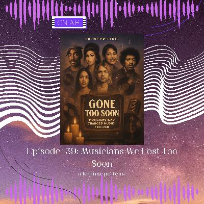 KDTime 139: Musicians We Lost Too Soon