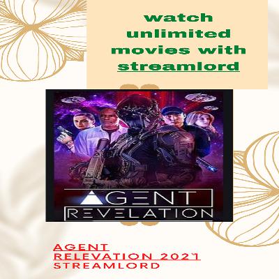 Watch Agent relevation movie streamlord 2021