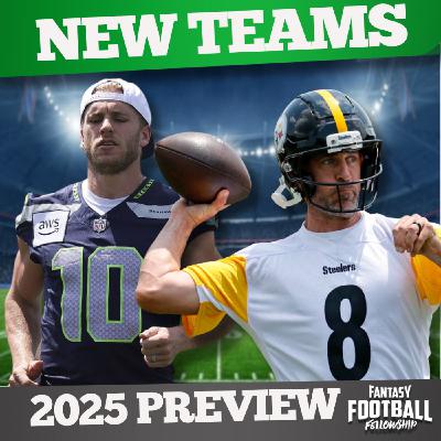 Players on NEW Teams | Fantasy Football Fellowship Preview | 2025