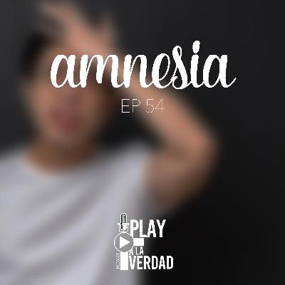 EP54- Amnesia