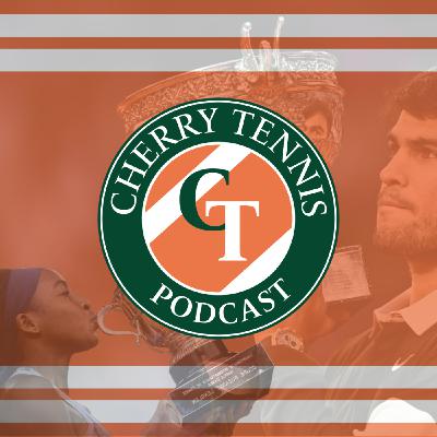 The Cherry Tennis Podcast Episode 21