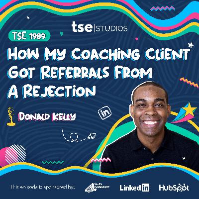 How My Coaching Client Got Referrals From A Rejection | Donald C. Kelly - 1989 How My Coaching Client Got Referrals From A Rejection | Donald C. Kelly - 1989
